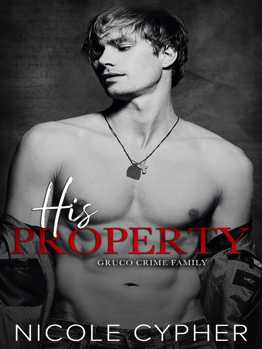 Title details for His Property by Nicole Cypher - Available